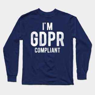 I'm GDPR compliant - General Data Protection Regulation #1 Long Sleeve T-Shirt